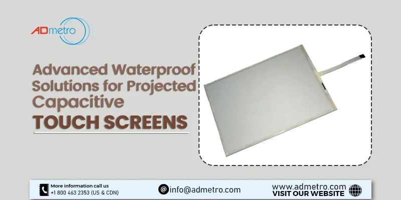 Waterproof Touch Screens