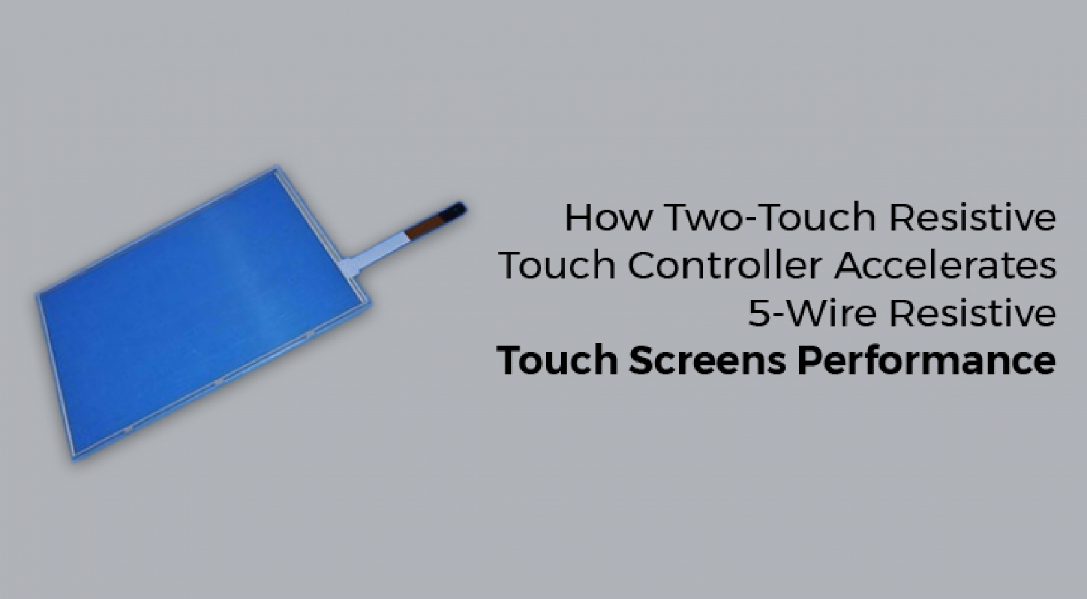 How TwoTouch Resistive Touch Controller Accelerates 5Wire Resistive